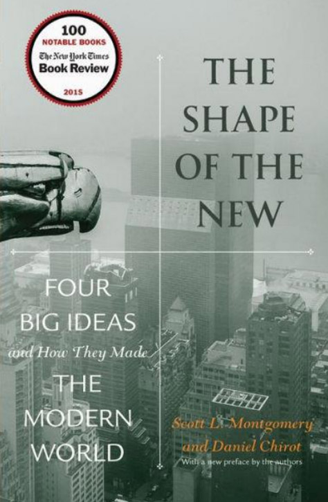 The Shape Of the New Four Big Ideas and How They made The Modern World